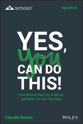 Imagen de portada para Yes, You Can Do This! How Women Start Up, Scale Up, and Build the Life They Want