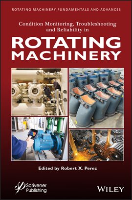 Cover image for Condition Monitoring, Troubleshooting and Reliability in Rotating Machinery