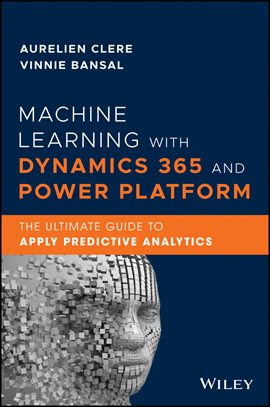 Cover image for Machine Learning With Dynamics 365 and Power Platform