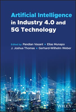 Cover image for Artificial Intelligence in Industry 4.0 and 5G Technology