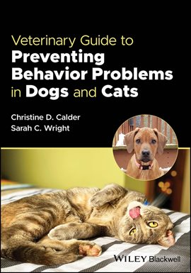 Imagen de portada para Veterinary Guide to Preventing Behavior Problems in Dogs and Cats