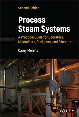 Cover image for Process Steam Systems: A Practical Guide for Operators, Maintainers, Designers, and Educators