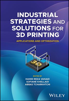 Imagen de portada para Industrial Strategies and Solutions for 3D Printing