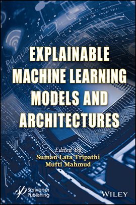 Cover image for Explainable Machine Learning Models and Architectures