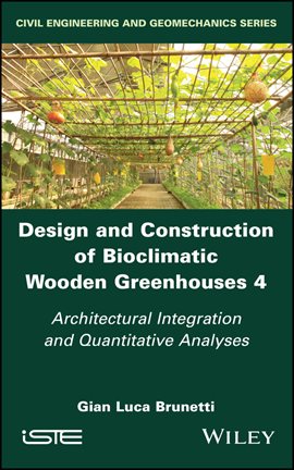 Cover image for Design and Construction of Bioclimatic Wooden Greenhouses, Volume 4