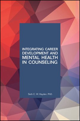 Imagen de portada para Integrating Career Development and Mental Health in Counseling