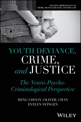 Youth Deviance, Crime, and Justice