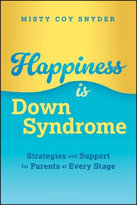 Happiness Is Down Syndrome