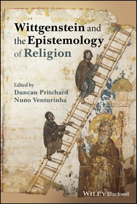 Wittgenstein and the Epistemology of Religion