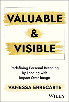 Valuable and Visible Valuable and Visible