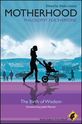 Cover image for Motherhood - Philosophy for Everyone