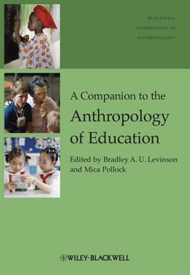 Cover image for A Companion to the Anthropology of Education