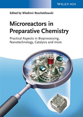 Imagen de portada para Microreactors in Preparative Chemistry