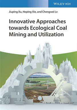 Cover image for Innovative Approaches towards Ecological Coal Mining and Utilization