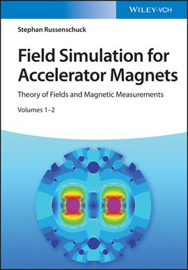 Field Simulation for Accelerator Magnets, Volumes 1-2