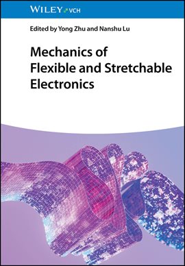 Imagen de portada para Mechanics of Flexible and Stretchable Electronics