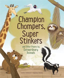 Champion Chompers, Super Stinkers and Other Poems by Extraordinary Animals
