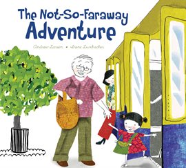 Cover image for The Not-So-Faraway Adventure