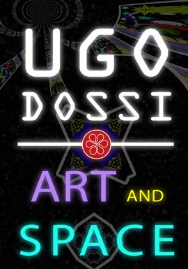 Ugo Dossi: Art and Space