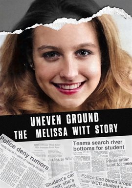 Uneven Ground: The Melissa Witt Story