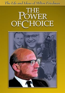 Cover image for The Power of Choice: The Life and Ideas of Milton Friedman