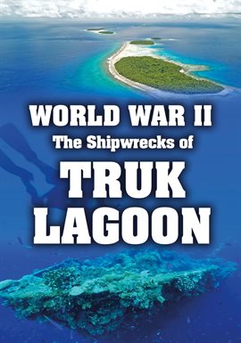 Cover image for World War II: The Shipwrecks of Truk Lagoon