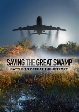 Imagen de portada para Saving The Great Swamp: Battle to Defeat the Jetport