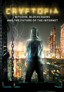 Cover image for Cryptopia: Bitcoin, Blockchains, and the Future of the Internet