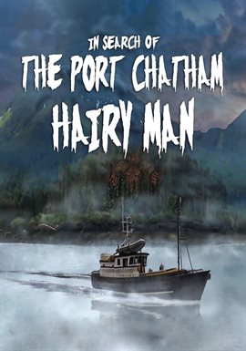 In Search of the Port Chatham Hairy Man