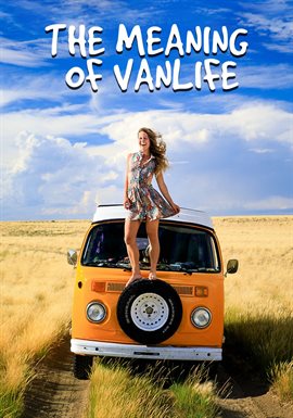 The Meaning of Van Life