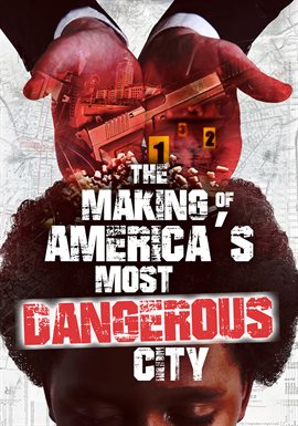 Cover image for The Making of America's Most Dangerous City