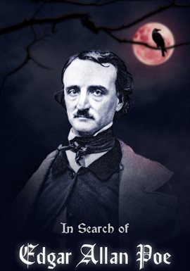In Search of Edgar Allan Poe: Part 1