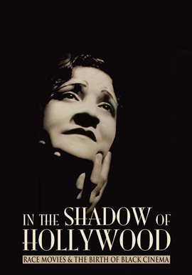 Imagen de portada para In the Shadow of Hollywood: Race Movies & the Birth of Black Cinema