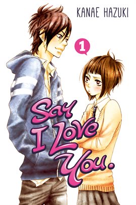 Cover image for Say I Love You. Vol. 1