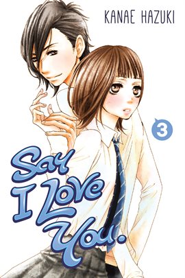 Cover image for Say I Love You. Vol. 3