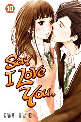 Cover image for Say I Love You. Vol. 10