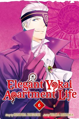 Cover image for Elegant Yokai Apartment Life Vol. 6
