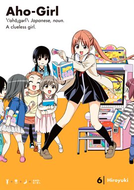 Cover image for Aho-Girl: A Clueless Girl Vol. 6