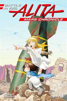 Imagen de portada para Battle Angel Alita Mars Chronicle Vol. 3