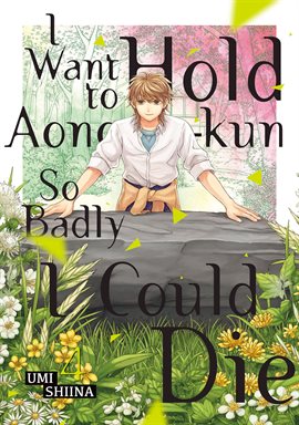 Cover image for I Want To Hold Aono-kun So Badly I Could Die Vol. 4