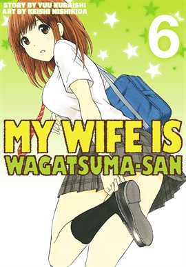 Cover image for My Wife is Wagatsumasan Vol. 6