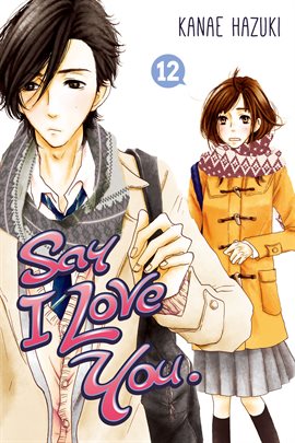 Cover image for Say I Love You. Vol. 12