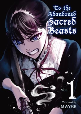 Imagen de portada para To The Abandoned Sacred Beasts Vol. 1