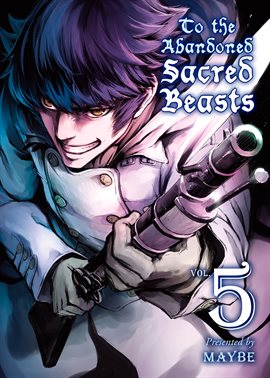 Cover image for To The Abandoned Sacred Beasts Vol. 5