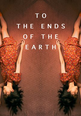 To the Ends of the Earth