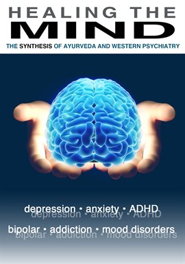 Cover image for Healing the Mind: Ayurveda and Western Psychiatry