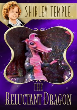 Cover image for Shirley Temple's Storybook: The Reluctant Dragon (in Color)