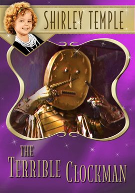 Cover image for Shirley Temple's Storybook: The Terrible Clockman (in Color)