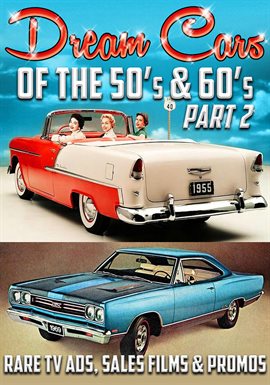 Cover image for Dream Cars of the 50's & 60's... Rare TV Ads, Sales Films & Promos