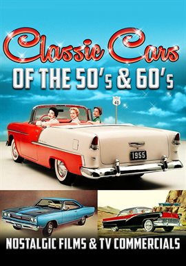 Cover image for Classic Cars Of The 50'S & 60'S, Nostalgic Films & TV Commercials
